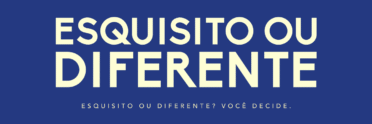 Esquisito ou Diferente